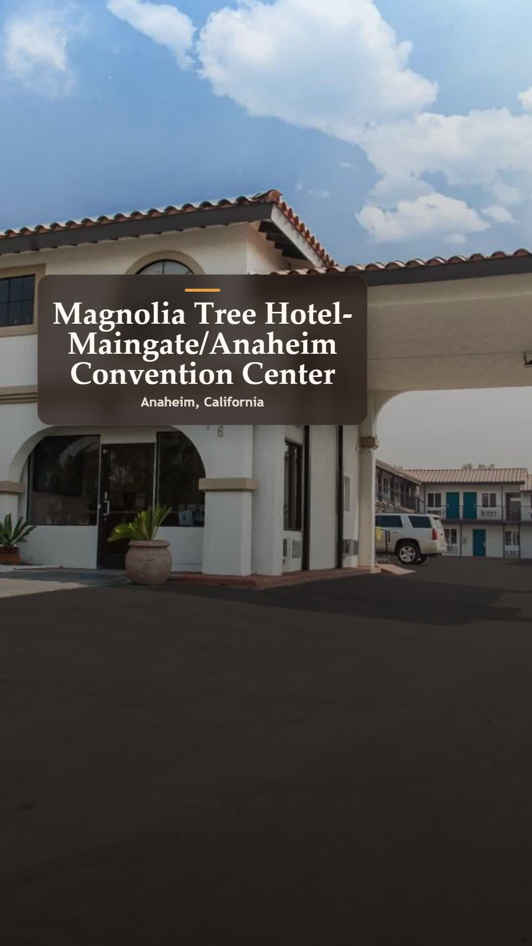 Magnolia Tree Hotel-Maingate/Anaheim Convention Center is worth saving if your trip is built around 