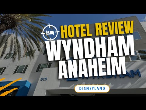 Wyndham Anaheim Hotel Review | Disneyland