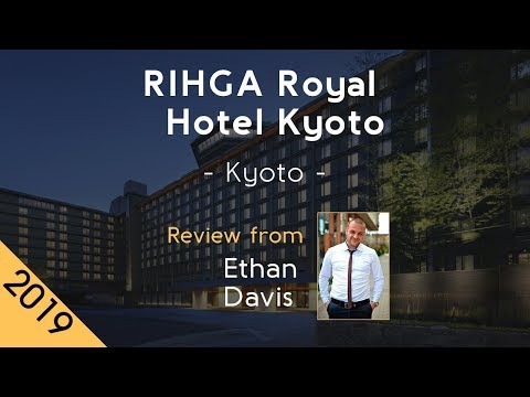 RIHGA Royal Hotel Kyoto 4⋆ Review 2019