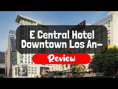 E Central Hotel Downtown Los Angeles Review - Is This ...