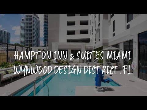 Hampton Inn & Suites Miami Wynwood Design District, FL ...