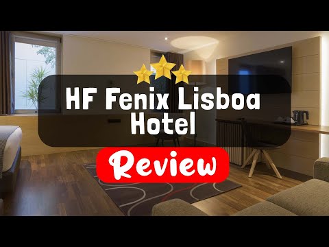 HF Fenix Lisboa Hotel Lisbon Review - Is This Hotel Worth It?