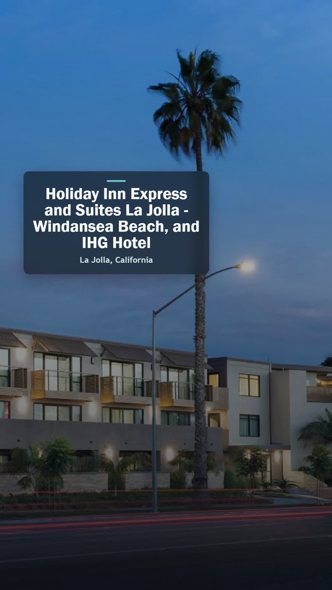 Holiday Inn Express and Suites La Jolla - Windansea Beach, and IHG Hotel: a stay to check before boo