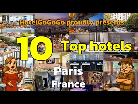 Top 10 Must-Visit Hotels in Paris, France | HotelGoGoGo ❤️
