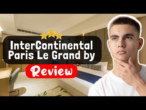 InterContinental Paris Le Grand by IHG Hotel Review - DON'T ...