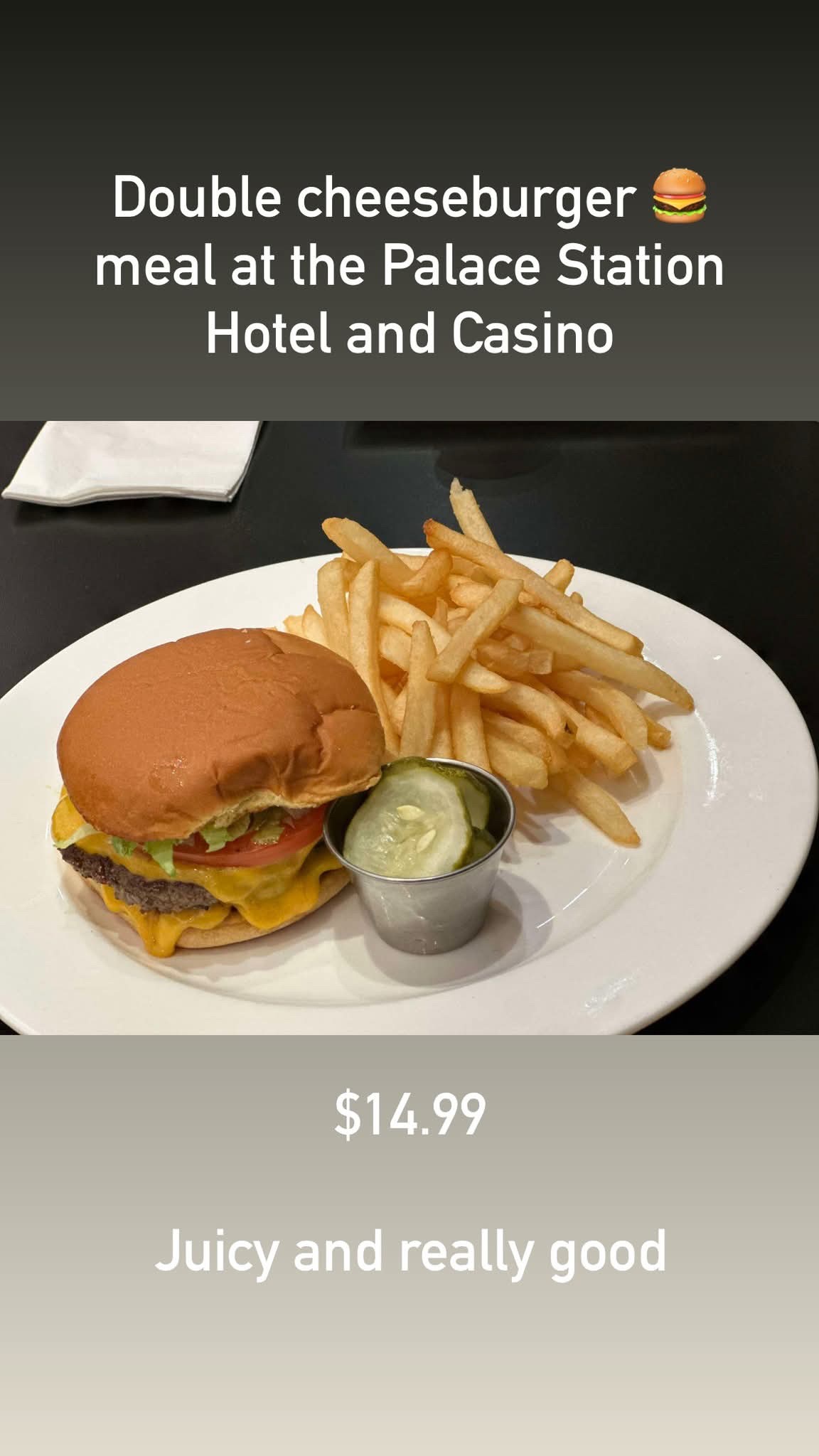 $14.99.  Juicy and really good!  Worth the dine-in.  Fries are good as well.  

Much better than wha