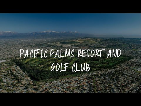 Pacific Palms Resort and Golf Club Review