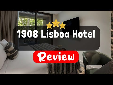 1908 Lisboa Hotel Lisbon Review - Is This Hotel Worth It?