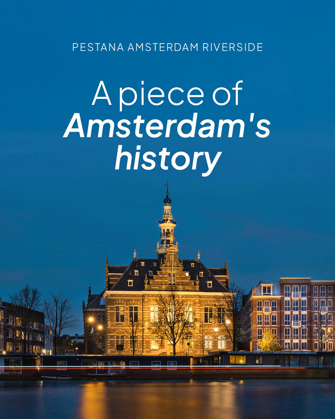 [EN] At Pestana Amsterdam Riverside, a landmark building continues its journey, welcoming guests int