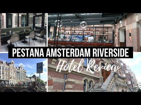 PESTANA AMSTERDAM RIVERSIDE | HOTEL REVIEW