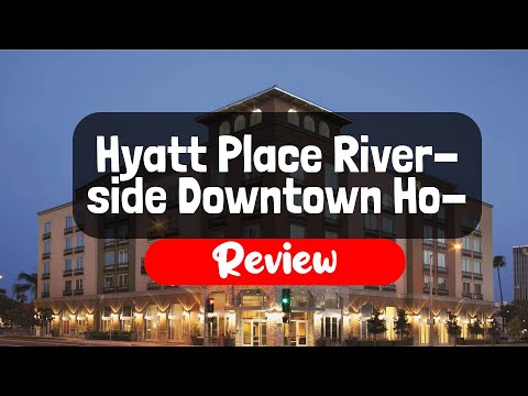 Hyatt Place Riverside Downtown Hotel Review - Is This Cali ...