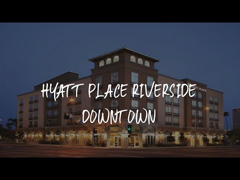 Hyatt Place Riverside Downtown Review - Riverside , United ...