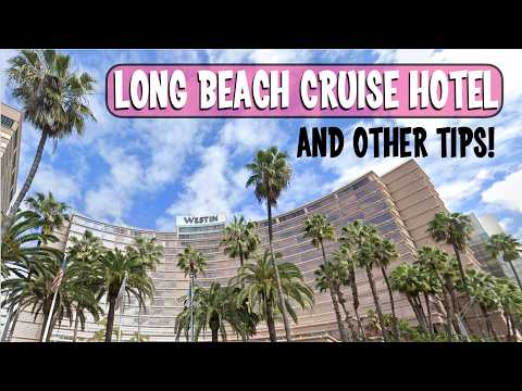 Cruising From Long Beach? Hotel, Food, PARKING, and Fun ...